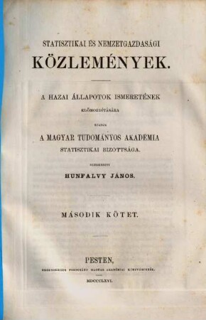 Statistikai és nemzetgazdasági közlemények : a hazai állapotok ismeretének előmozdítására, 2. 1866