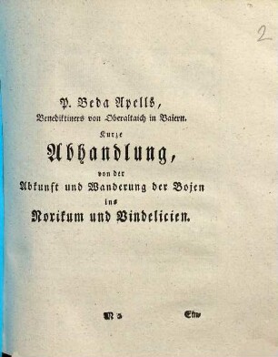 P. Beda Apells, Benediktiners von Oberaltaich in Baiern. Kurze Abhandlung, von der Abkunft und Wanderung der Bojen ins Norikum und Vindelicien