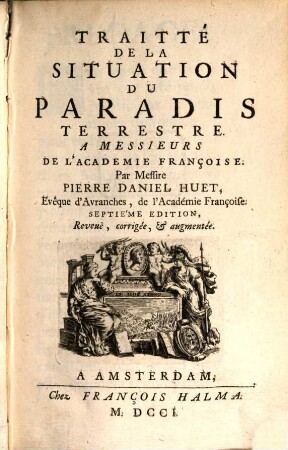 Traitté de la situation du Paradis terrestre : à messieurs de l'Academie Françoise