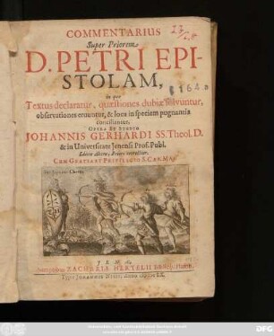 Commentarius Super Priorem D. Petri Epistolam : in quo Textus declaratur, quaestiones dubiae solvuntur, observationes eruuntur, & loca in speciem pugnantia conciliantur