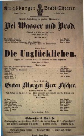 Augsburger Stadt-Theater. Donnerstag, den 9. October 1873. Neunte Vorstellung im zweiten Abonnement. Bei Wasser und Brod. Schwank in 1 Akte von Jakobson. (Regie: Herr v. Fischer)