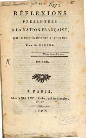 Réflexions présentées à la nation française sur le procès intenté à Louis XVI.