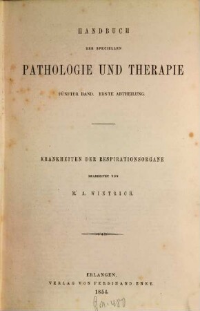 Handbuch der speciellen Pathologie und Therapie. 5,1,A, Krankheiten der Respirationsorgane