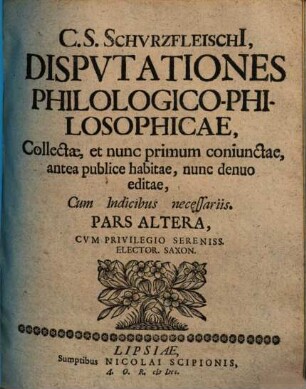 C. S. Schurzfleischi[i] Disputationes Historicae Civiles, 2