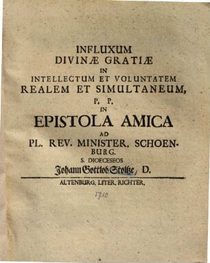 Influxum divinae gratiae in intellectum et voluntatem realem et simultaneum P.P. in epistola amica ad Pl. Rev. Minister. Schönburg. S. Dioeceseos