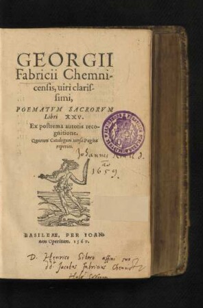 GEORGII || Fabricii Chemni-||censis, uiri claris-||simi,|| POEMATVM SACRORVM || Libri XXV.|| Ex postrema. autoris reco-||gnitione.|| ... ||