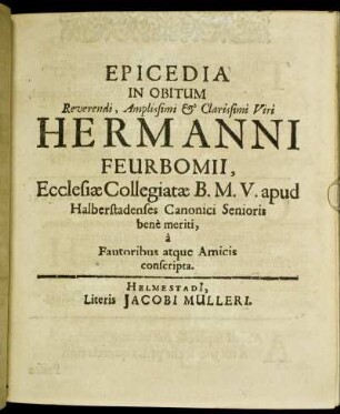 Epicedia In Obitum ... Hermanni Feurbomii ... a Fautoribus atque Amicis conscripta