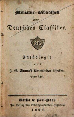 Anthologie aus J. G. Seume's sämmtlichen Werken, 1. [Selbstbiographie : (im Auszuge)]