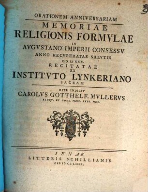 Orationem anniversariam memoriae religionis formulae in Augustano Imperii consessu anno ... 1530 recitatae indicit : ... epistolam, a 1403 Romae exaratam, atque ad monachum in Germania viventem sine dubio missam communicat