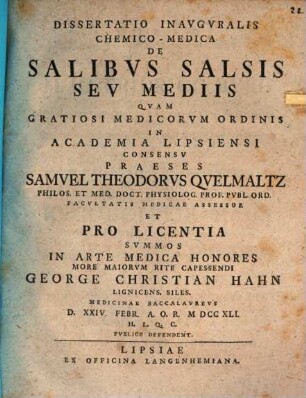 Diss. inaug. chem.-med. de salibus salsis seu mediis