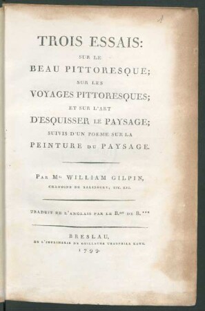 Trois Essais : Sur Le Beau Pittoresque; Sur Les Voyages Pittoresques; Et Sur L'Art D'Esquisser Le Paysage; Suivis D'Un Poeme Sur La Peinture Du Paysage