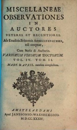 Miscellaneae observationes in auctores veteres et recentiores, 4,2. Mart. & April. mensem complectens