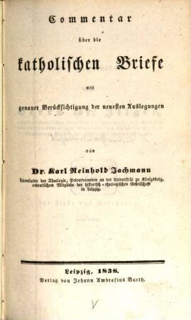 Commentar über die katholischen Briefe : mit genauer Berücksichtigung der neuesten Auslegungen