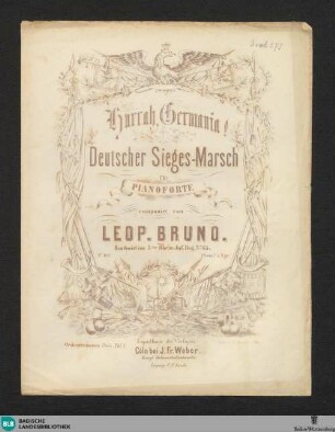 Hurrah, Germania! : Deutscher Sieges-Marsch für Pianoforte