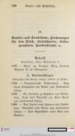 IV. Kupfer- und Stahlstiche, Zeichnungen für den Stich, Holzschnitte, Lithographien, Farbendrucke &c.