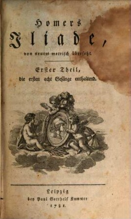 Homers Iliade, Erster Theil. Die ersten acht Gesänge enthaltend