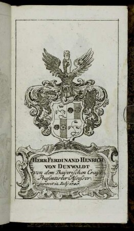 Herr Ferdinand Henrich von Dunwaldt[...] - Herr Iohann Henrich Harpprecht[...]