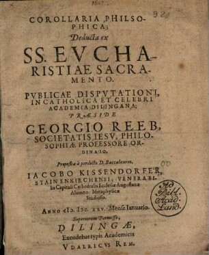 Corollaria philosophica, deducta ex SS. Eucharistiae Sacramento