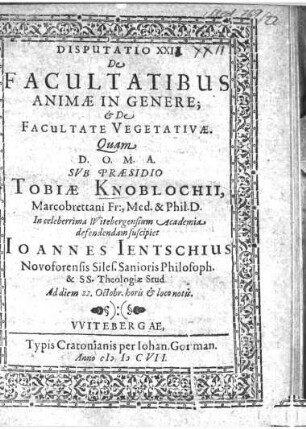 Disputatio Institutionum Anatomicarum, 21 = 22. De Facultatibus Animae In Genere; & De Facultate Vegetativae