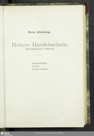 Erste Abteilung. Höhere Handesschule (Dreijähriger Kurs)