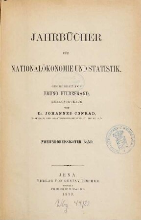 Jahrbücher für Nationalökonomie und Statistik = Journal of economics and statistics. 32, 32. 1879
