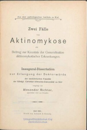 Zwei Fälle von Aktinomykose als Beitrag zur Kenntnis der Generalisation aktinomykotischer Erkrankungen