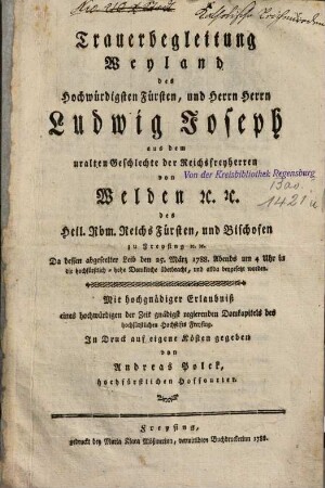 Trauerbegleitung Weyland des ... Hern Ludwig Joseph ... von Welden ... Bischofen zu Freysing ...