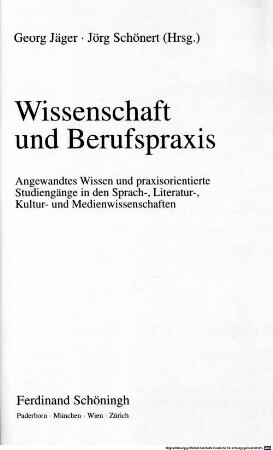 Wissenschaft und Berufspraxis : angewandtes Wissen und praxisorientierte Studiengänge in den Sprach-, Literatur-, Kultur- und Medienwissenschaften
