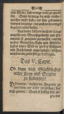 Das V. Capit. Ob denn diese Glückseligkeit unter Cron und Scepter zu finden sey?