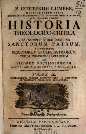 P. Gottfridi Lumper, Monachi Benedictini ... Historia Theologico-Critica De Vita, Scriptis, Atque Doctrina Sanctorum Patrum, Aliorumque Scriptorum Ecclesiasticorum Trium Primorum Saeculorum : Ex Virorum Doctissimorum Literariis Monumentis Collecta, 10. Complectens Praeter Observationes in Origenem, Supplementa Ad Priores Tres Partes