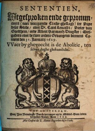Sententien, wtgesproken ende gepronuncieert ... over Dr. Carel Lenards, Pieter van Goetthem, ende Alb. Harmansz Dingstee ... 31. Jan. 1629