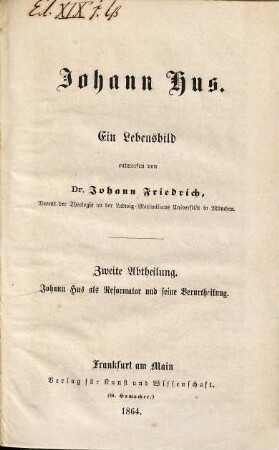 Johann Hus : ein Lebensbild. 2, Johann Hus als Reformator und seine Verurtheilung