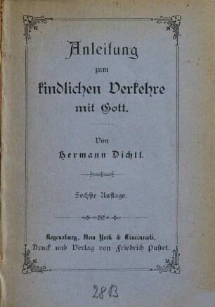Anleitung zum kindlichen Verkehre mit Gott : Von Hermann Dichtl