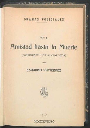 Una amistad hasta la muerte : (continuación de Santos Vega)