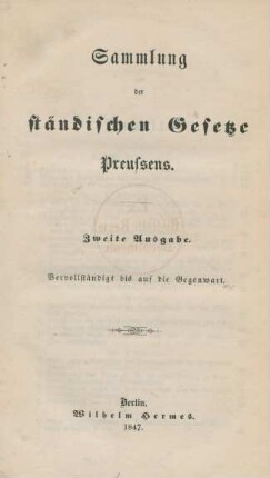 Sammlung der ständischen Gesetze Preussens : vervollständigt bis auf die Gegenwart