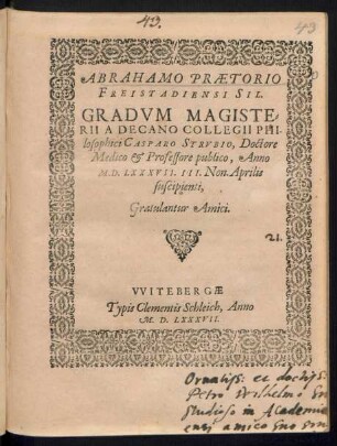 ABRAHAMO PRAETORIO || FREISTADIENSI SIL.|| GRADVM MAGISTE=||RII ... || suscipienti,|| Gratulantur Amici.||