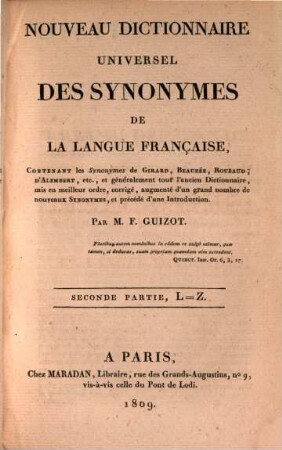 Nouveau dictionnaire universel des synonymes de la langue française : contenant les synonymes de Girard, Beauzée, Roubaud, d'Alembert, etc., et généralement tout l'ancien dictionnaire, mis en meilleur ordre, corrigé, augmenté d'un grand nombre de nouveaux synonymes, et précédé d'une introd., 2. L - Z