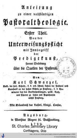 1. Von der Unterweisungspflicht mit Innbegriff der Predigtkunst, sammt Einleitung über die Quellen der Pastoral: Anleitung zu einer vollständigen Pastoraltheologie