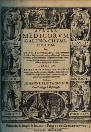 Aurora medicorum Galeno-Chymicorum seu de recta purgandi methodo ... : libri IV.