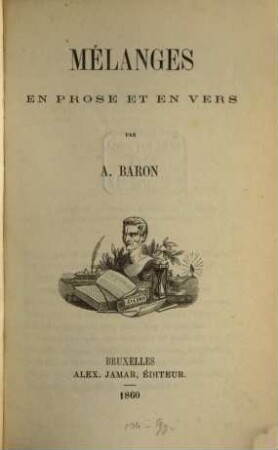 Oeuvres complètes, 4. Mélanges en prose et en vers