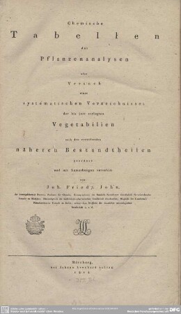 Chemische Tabellen der Pflanzenanalysen oder Versuch eines systematischen Verzeichnisses der bis jetzt zerlegten Vegetabilien nach den vorwaltenden näheren Bestandtheilen