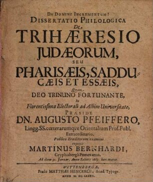 Diss. philol. de trihaeresio Iudaeorum, seu Pharisaeis, Sadducaeis et Essaeis