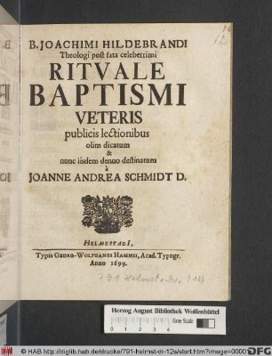 B. Joachimi Hildebrandi Theologi post fata celeberrimi Rituale Baptismi Veteris