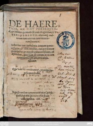 DE HAERE||TICIS, AN SINT PERSEQVEN-||di,et omnino quomodo sit cum eis agendum, LV-||TERI et BRENTI, aliorumq́; mul-||torum tum ueterum tum recentio-||rum sententiae.|| Liber hoc tam turbulento tempore perne-||ceßarius ... ||