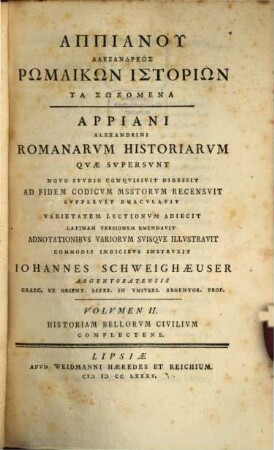 Appianu Alexandreōs Rōmaikōn Historiōn Ta Sōzomena, Volvmen II.. Historiam Bellorvm Civilivm Complectens