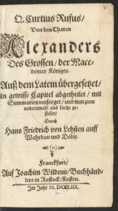 Q. Curtius Rufus/ Von den Thaten Alexanders Des Grossen/ der Macedonier Königes