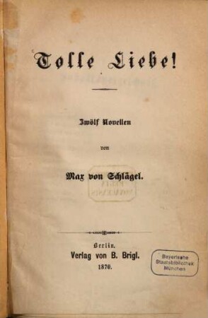 Tolle Liebe : 12 Novellen