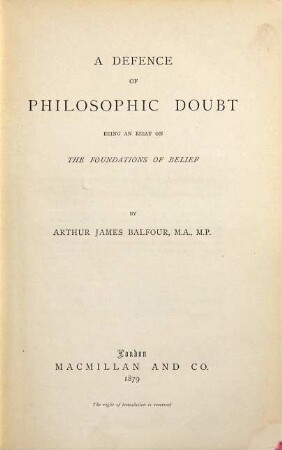 A defence of philosophic doubt : being an essay on the foundation of belief