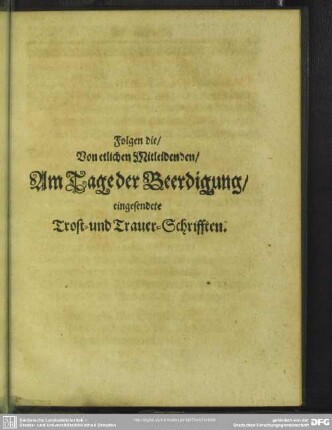 Epicedia : Von etlichen Mitleidenden, Am Tage der Beerdigung, eingesendete Trost- und Trauer-Schrifften