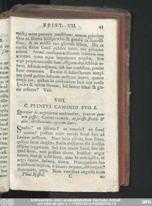 VIII. C. Plinius Caninio Suo S. Queritur de negotiorum multitudine, propter quae non possit, Caninii exemplo, in secessu studiis & aliis oblectamentis operam dare.